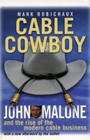 Cable Cowboy: John Malone and the Rise of the Modern Cable Business артикул 8288c.