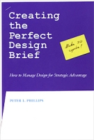 Creating the Perfect Design Brief: How to Manage Design for Strategic Advantage артикул 8294c.