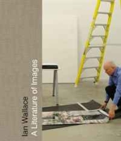 Ian Wallace: A Literature of Images артикул 8002c.